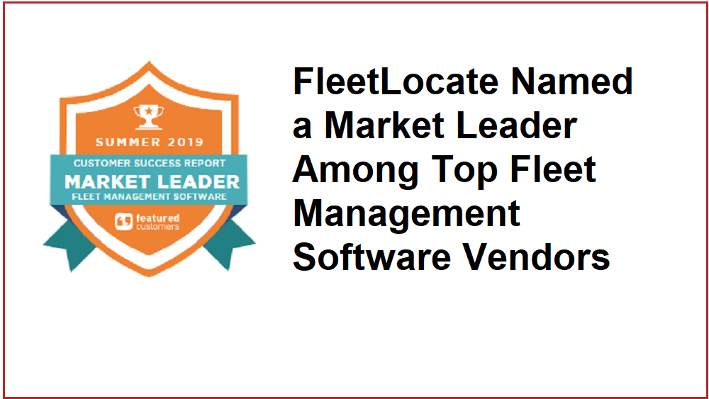 FleetLocate Named a Market Leader in FeaturedCustomers Report