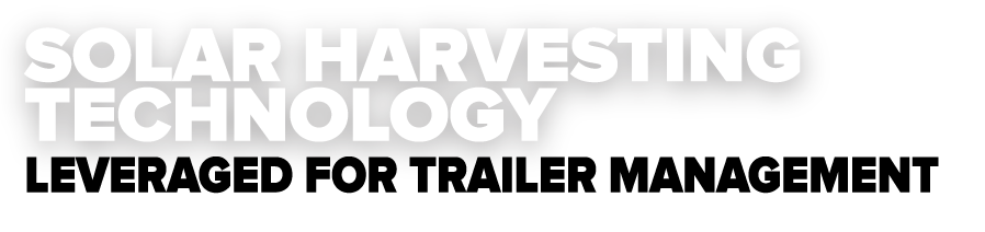 Solar Harvesting Technology leveraged for trailer management - FleetLocate by Spireon